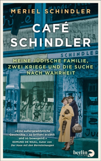 Cafe Schindler : Meine judische Familie, zwei Kriege und die Suche nach Wahrheit, EPUB eBook