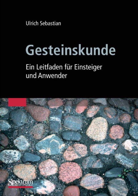 Gesteinskunde : Ein Leitfaden fur Einsteiger und Anwender, PDF eBook