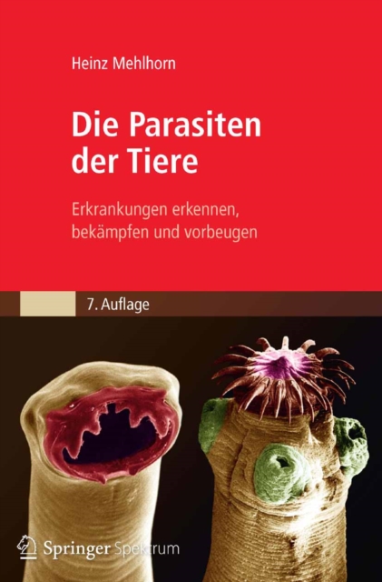 Die Parasiten der Tiere : Erkrankungen erkennen, bekampfen und vorbeugen, PDF eBook