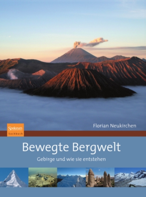 Bewegte Bergwelt : Gebirge und wie sie entstehen, PDF eBook