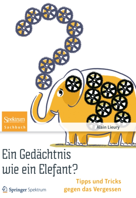 Ein Gedachtnis wie ein Elefant? : Tipps und Tricks gegen das Vergessen, PDF eBook