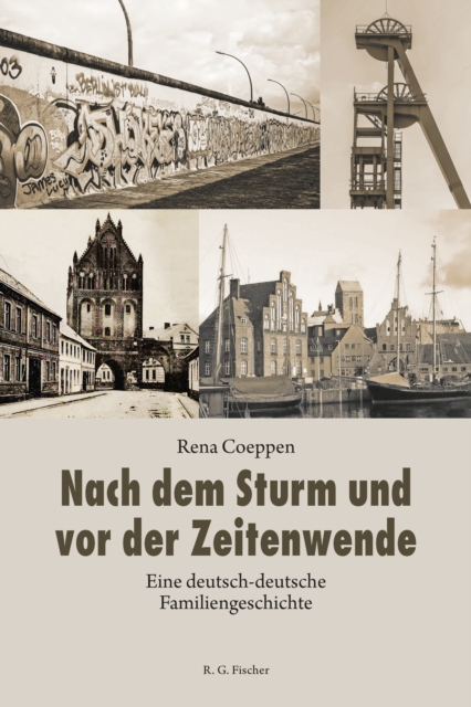 Nach dem Sturm und vor der Zeitenwende : Eine deutsch-deutsche Familiengeschichte, EPUB eBook