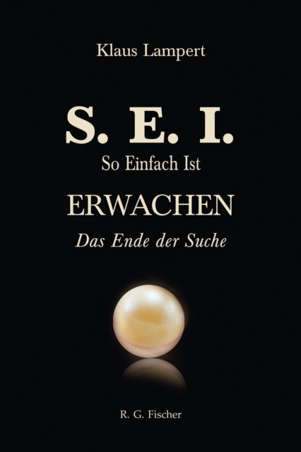 S. E. I. So einfach ist Erwachen : Das Ende der Suche, EPUB eBook