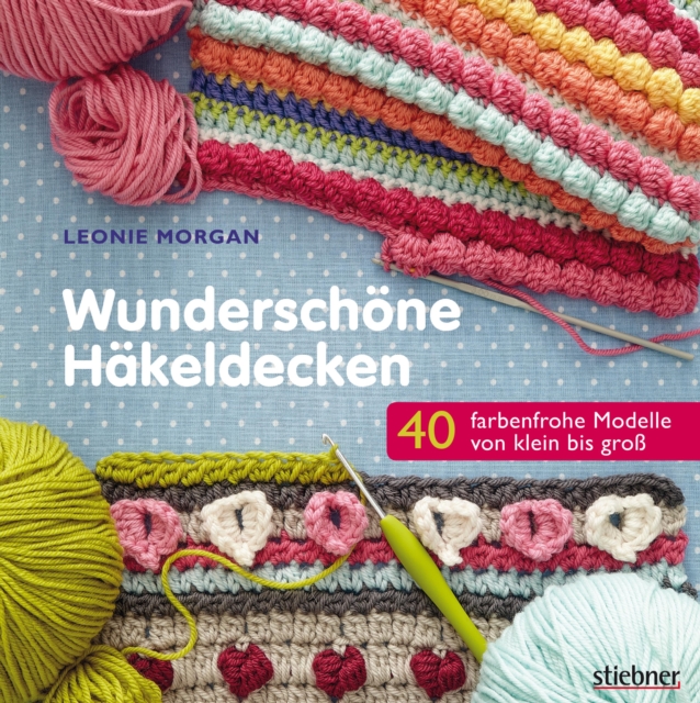 Wunderschone Hakeldecken : 40 farbenfrohe Modelle, EPUB eBook