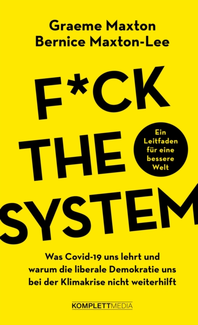 Fuck the system : Was Covid-19 uns lehrt und warum die liberale Demokratie uns bei der Klimakrise nicht weiterhilft, PDF eBook