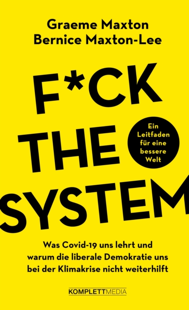 Fuck the system : Was Covid-19 uns lehrt und warum die liberale Demokratie uns bei der Klimakrise nicht weiterhilft, EPUB eBook