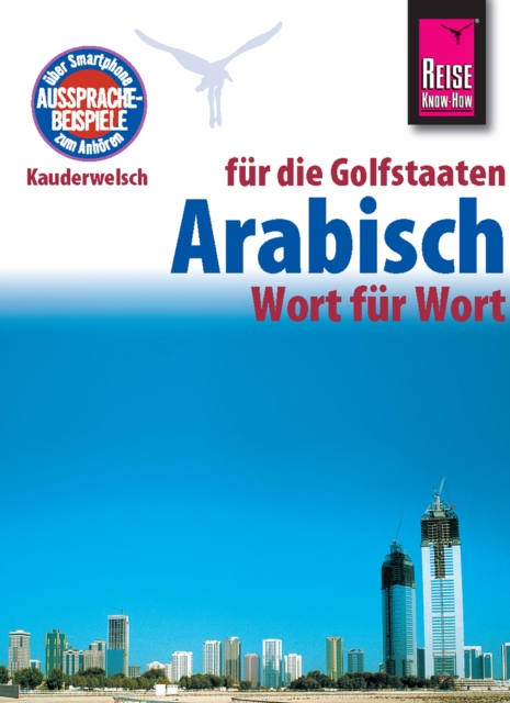 Reise Know-How Kauderwelsch Arabisch fur die Golfstaaten - Wort fur Wort: Kauderwelsch-Sprachfuhrer Band 133, PDF eBook