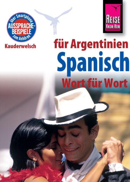 Reise Know-How Sprachfuhrer Spanisch fur Argentinien - Wort fur Wort: Kauderwelsch-Band 84, PDF eBook