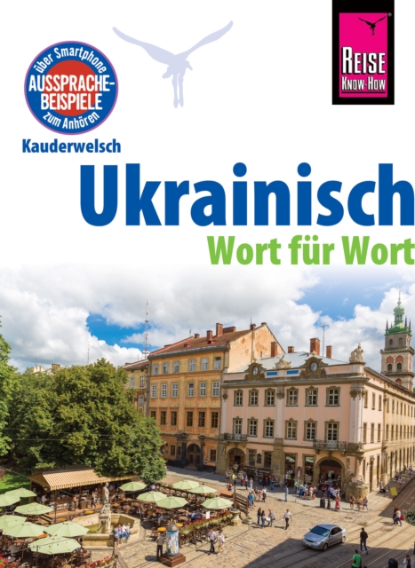 Ukrainisch - Wort fur Wort: Kauderwelsch-Sprachfuhrer von Reise Know-How : Sprachgrundlagen schnell erlernen (Deutsch-Ukrainisch), EPUB eBook
