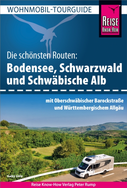 Reise Know-How Wohnmobil-Tourguide Bodensee, Schwarzwald und Schwabische Alb mit Oberschwabischer Barockstrae und Wurttembergischem Allgau : Die schonsten Routen, PDF eBook