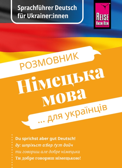Sprachfuhrer Deutsch fur Ukrainer:innen / Rosmownyk - Nimezka mowa dlja ukrajinziw, EPUB eBook