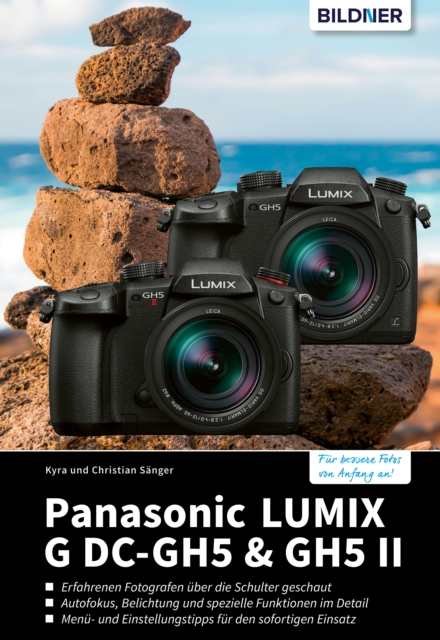 Panasonic LUMIX G DC-GH5 & GH5 II : Das umfangreiche Praxisbuch zu Ihrer Kamera, PDF eBook