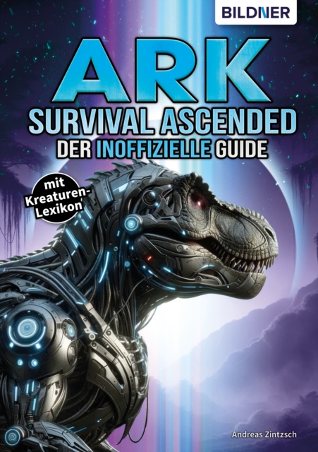 ARK Survival Asced - Der inoffizielle Guide : mit groem Kreaturen-Lexikon!, PDF eBook