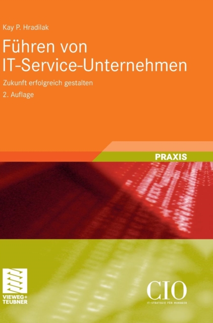 Fuhren von IT-Service-Unternehmen : Zukunft erfolgreich gestalten, Hardback Book