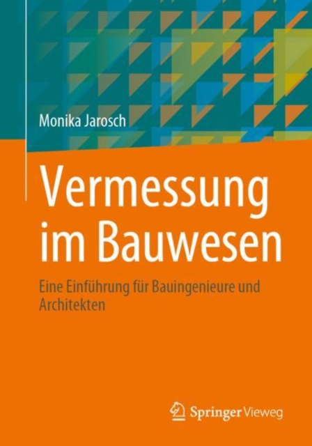 Vermessung im Bauwesen : Eine Einfuhrung fur Bauingenieure und Architekten, EPUB eBook