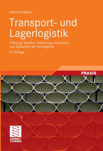 Transport- und Lagerlogistik : Planung, Struktur, Steuerung und Kosten von Systemen der Intralogistik, PDF eBook