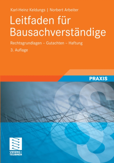 Leitfaden fur Bausachverstandige : Rechtsgrundlagen - Gutachten - Haftung, PDF eBook