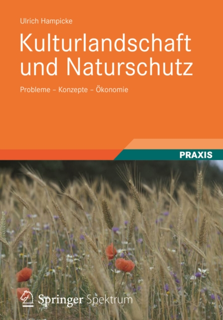 Kulturlandschaft und Naturschutz : Probleme-Konzepte-Okonomie, PDF eBook