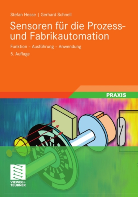 Sensoren fur die Prozess- und Fabrikautomation : Funktion - Ausfuhrung - Anwendung, PDF eBook