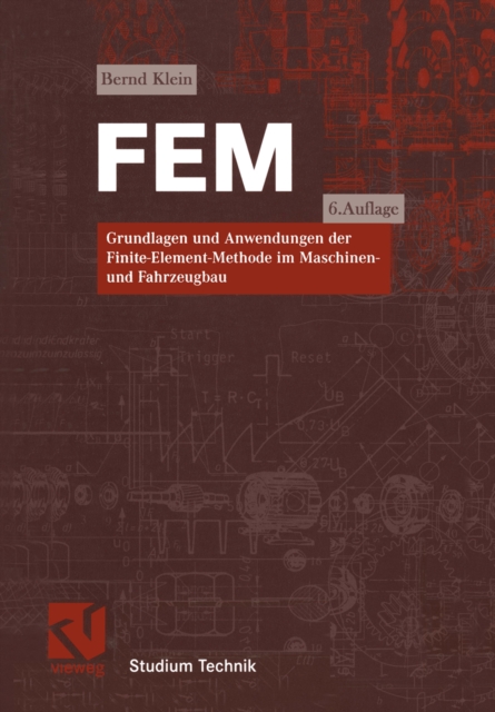 FEM : Grundlagen und Anwendungen der Finite-Element-Methode im Maschinen- und Fahrzeugbau, PDF eBook