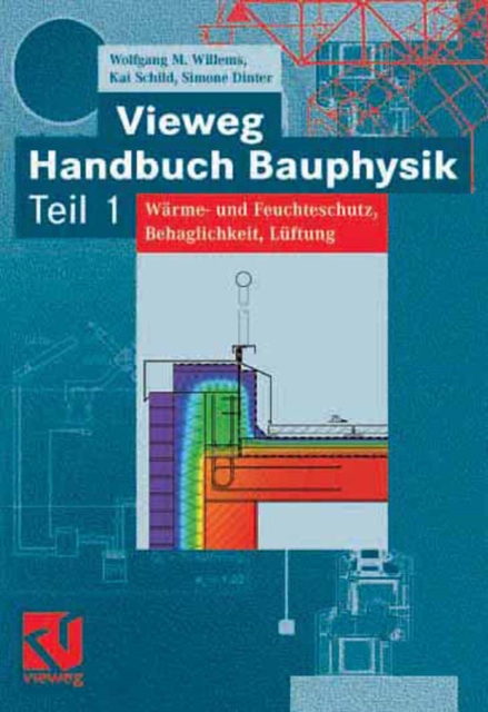Vieweg Handbuch Bauphysik Teil 1 : Warme- und Feuchteschutz, Behaglichkeit, Luftung, PDF eBook