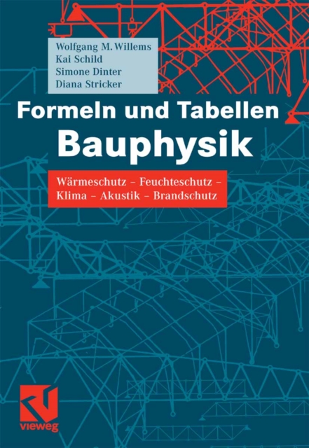 Formeln und Tabellen Bauphysik : Warmeschutz - Feuchteschutz - Klima  - Akustik - Brandschutz, PDF eBook
