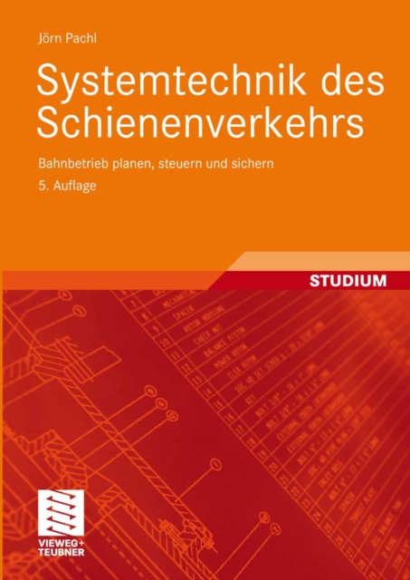 Systemtechnik des Schienenverkehrs : Bahnbetrieb planen, steuern und sichern, PDF eBook