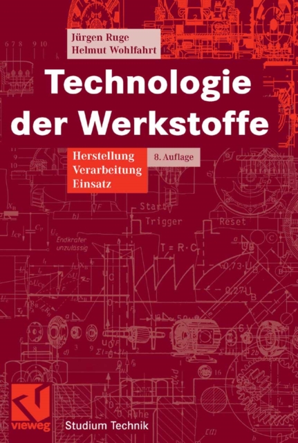 Technologie der Werkstoffe : Herstellung, Verarbeitung, Einsatz, PDF eBook