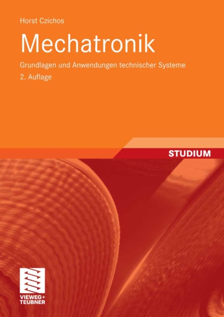 Mechatronik : Grundlagen und Anwendungen technischer Systeme, PDF eBook