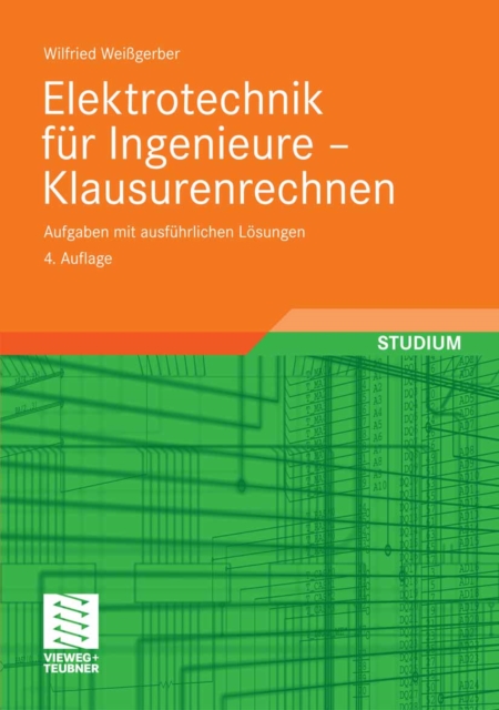 Elektrotechnik fur Ingenieure - Klausurenrechnen : Aufgaben mit ausfuhrlichen Losungen, PDF eBook