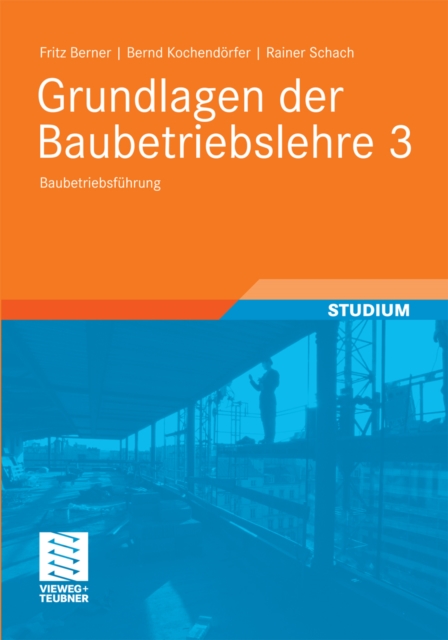 Grundlagen der Baubetriebslehre 3 : Baubetriebsfuhrung, PDF eBook