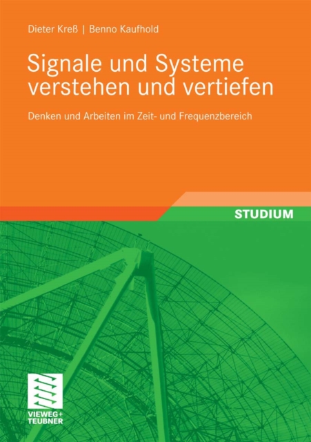 Signale und Systeme verstehen und vertiefen : Denken und Arbeiten im Zeit- und Frequenzbereich, PDF eBook
