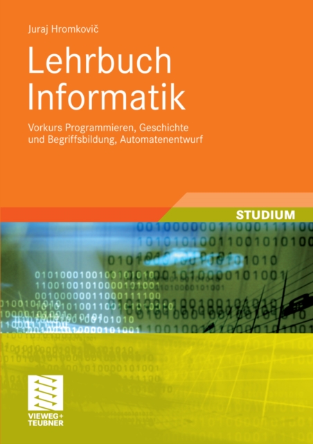 Lehrbuch Informatik : Vorkurs Programmieren, Geschichte und Begriffsbildung, Automatenentwurf, PDF eBook