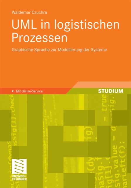 UML in logistischen Prozessen : Graphische Sprache zur Modellierung der Systeme, PDF eBook