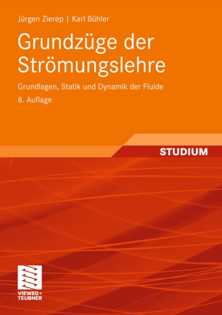 Grundzuge der Stromungslehre : Grundlagen, Statik und Dynamik der Fluide, PDF eBook