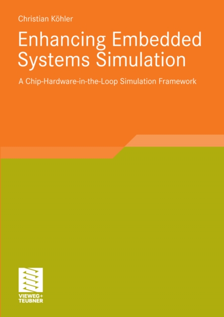 Enhancing Embedded Systems Simulation : A Chip-Hardware-in-the-Loop Simulation Framework, PDF eBook