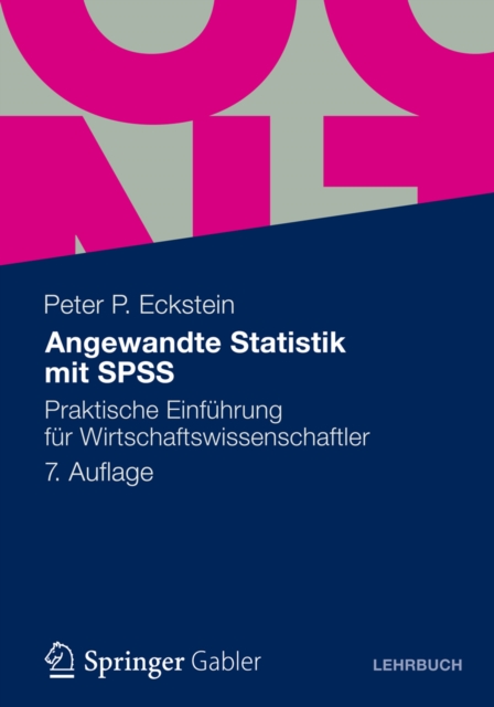 Angewandte Statistik mit SPSS : Praktische Einfuhrung fur Wirtschaftswissenschaftler, PDF eBook