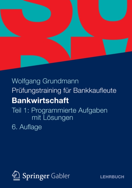 Bankwirtschaft : Teil 1: Programmierte Aufgaben mit Losungen, PDF eBook