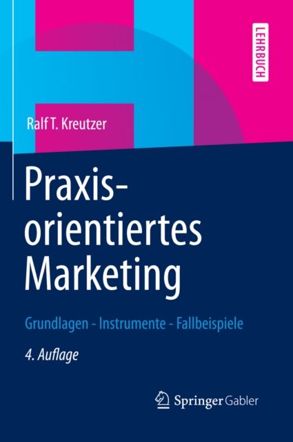 Praxisorientiertes Marketing : Grundlagen - Instrumente - Fallbeispiele, PDF eBook