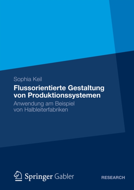 Flussorientierte Gestaltung von Produktionssystemen : Anwendung am Beispiel von Halbleiterfabriken, PDF eBook