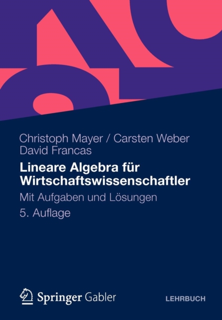 Lineare Algebra Fur Wirtschaftswissenschaftler : Mit Aufgaben Und Losungen, Paperback / softback Book