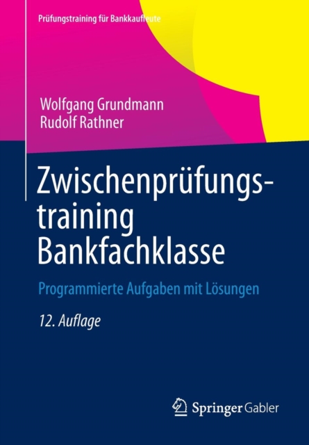 Zwischenprufungstraining Bankfachklasse : Programmierte Aufgaben Mit Losungen, Paperback / softback Book