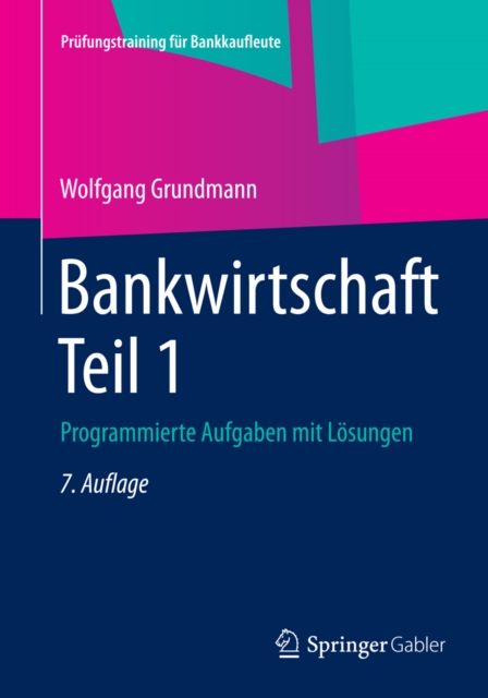 Bankwirtschaft Teil 1 : Programmierte Aufgaben mit Losungen, PDF eBook