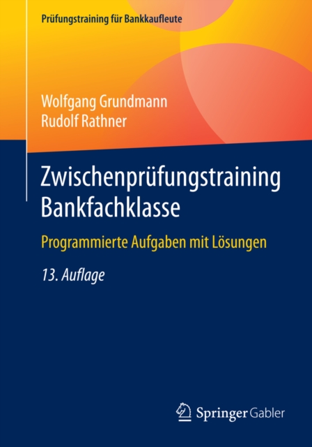 Zwischenprufungstraining Bankfachklasse : Programmierte Aufgaben mit Losungen, PDF eBook