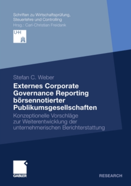 Externes Corporate Governance Reporting borsennotierter Publikumsgesellschaften : Konzeptionelle Vorschlage zur Weiterentwicklung der unternehmerischen Berichterstattung, PDF eBook