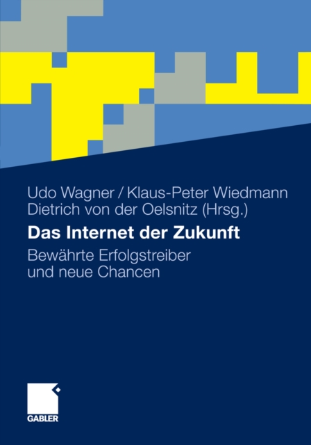 Das Internet der Zukunft : Bewahrte Erfolgstreiber und neue Chancen, PDF eBook