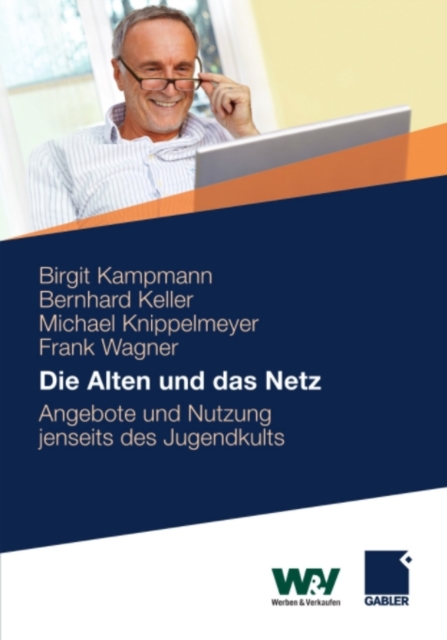 Die Alten und das Netz : Angebote und Nutzung jenseits des Jugendkults, PDF eBook