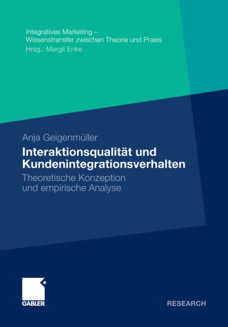 Interaktionsqualitat und Kundenintegrationsverhalten : Theoretische Konzeption und empirische Analyse, PDF eBook