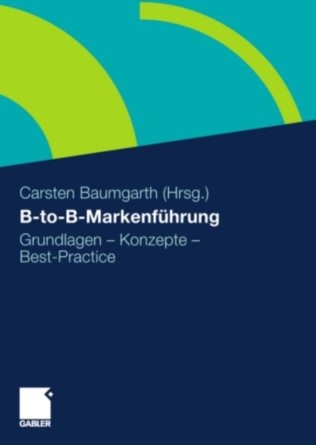 B-to-B-Markenfuhrung : Grundlagen -  Konzepte - Best Practice, PDF eBook
