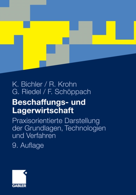 Beschaffungs- und Lagerwirtschaft : Praxisorientierte Darstellung der Grundlagen, Technologien und Verfahren, PDF eBook